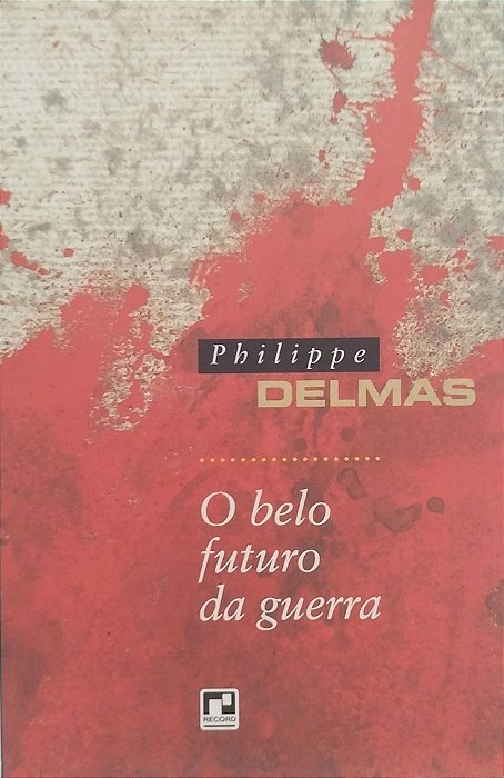 Livro o Belo Fruto da Guerra Autor Delmas, Philippe (1996) [usado]