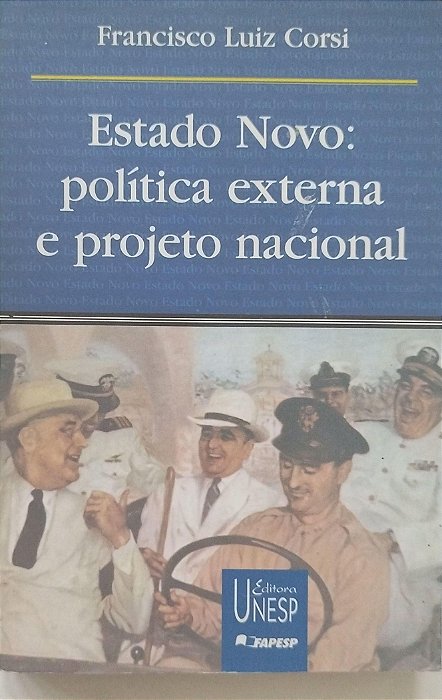 Livro Estado Novo: Política Externa e Projeto Nacional Autor Corsi, Francisco Luiz (2000) [usado]