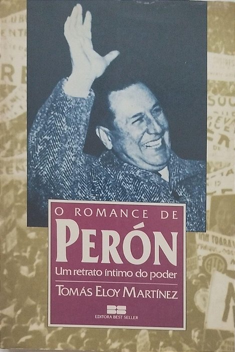 Livro o Romance de Perón: um Retrato Íntimo do Poder Autor Martínez, Tomás Eloy [usado]