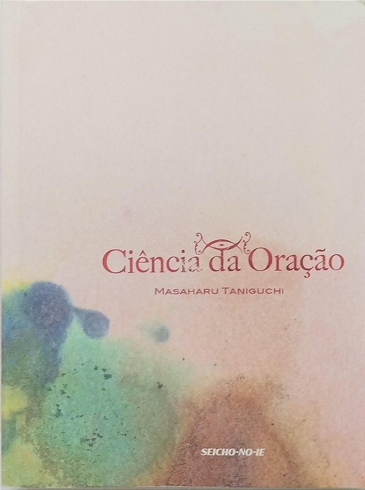 Livro Ciência da Oração Autor Tanigushi, Masaharu (2008) [usado]
