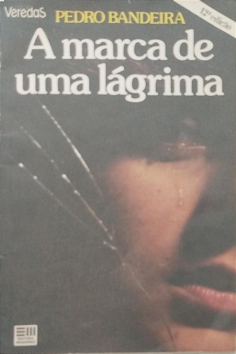 Livro a Marca de Uma Lágrima Autor Bandeira, Pedro (1986) [usado]