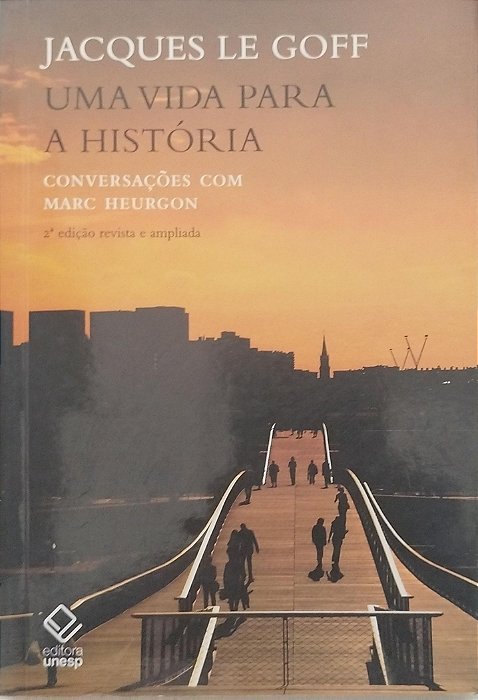 Livro Uma Vida para a História Autor Goff, Jacques Le (2007) [seminovo]