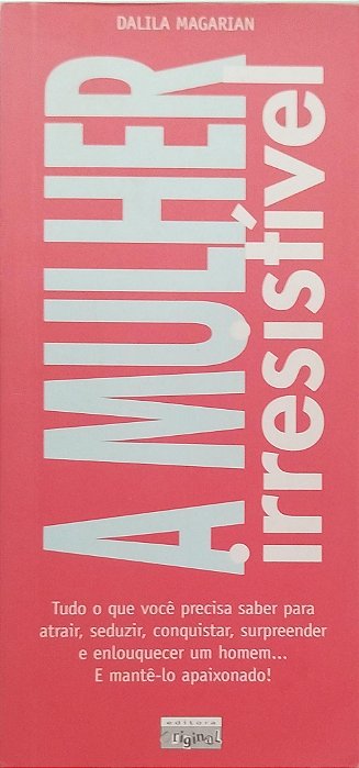 Livro a Mulher Irresistível Autor Magarian, Dalila (2004) [usado]