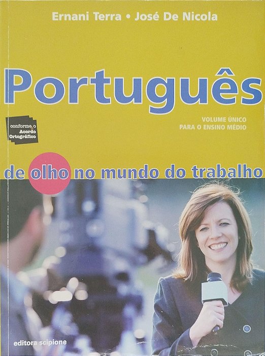 Livro Português de Olho no Mundo do Trabalho - Volume Único para o Ensino Médio Autor Tera, Ernani (2009) [usado]