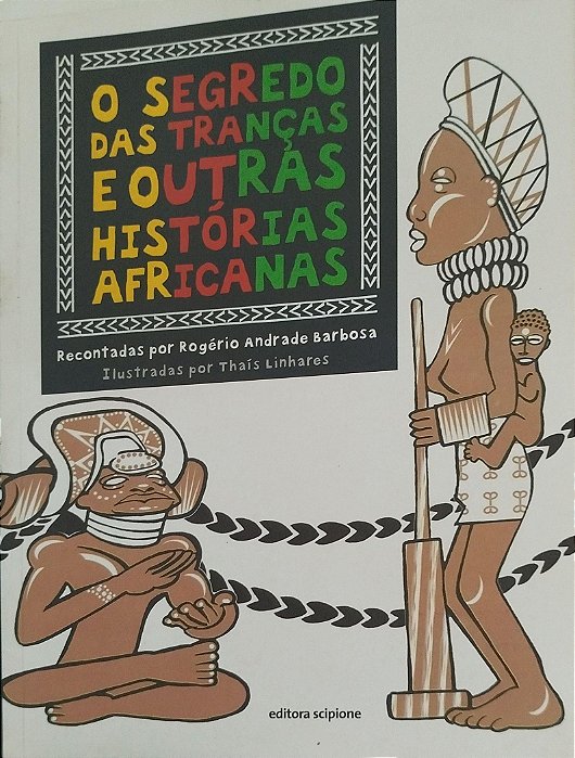 Livro o Segredo das Tranças e Outras Histórias Africanas Autor Barbosa, Rogério Andrade (2015) [usado]