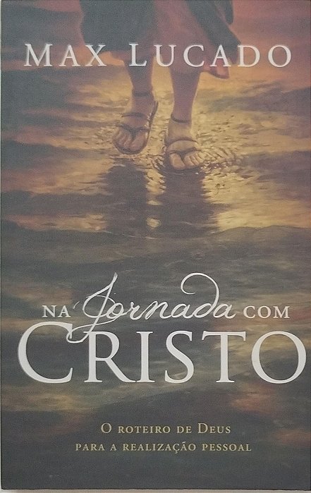 Livro na Jornada com Cristo Autor Lucado, Max (2011) [usado]