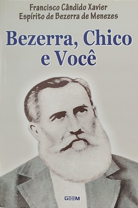 Livro Bezerra, Chico e Você Autor Xavier, Francisco Cândido (2012) [seminovo]