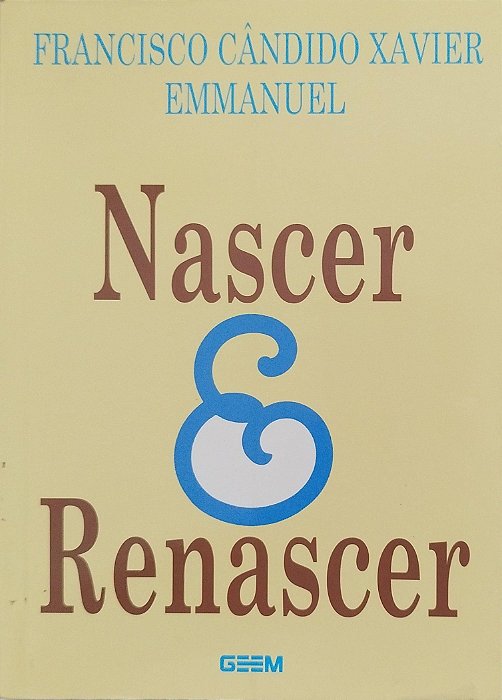 Livro Nascer e Renascer Autor Xavier, Francisco Cândido (2009) [seminovo]