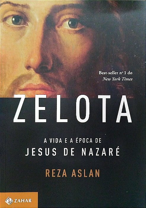 Livro Zelota: a Vida e a Época de Jesus de Nazaré Autor Aslan, Reza (2013) [seminovo]