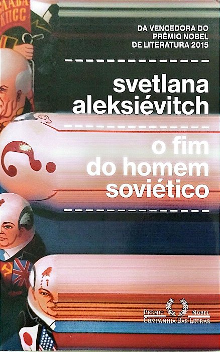 Livro o Fim do Homem Soviético Autor Aleksiévitch, Svetlana (2016) [seminovo]
