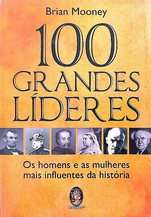Livro 100 Grandes Líderas Autor Mooney, Brian (2013) [seminovo]