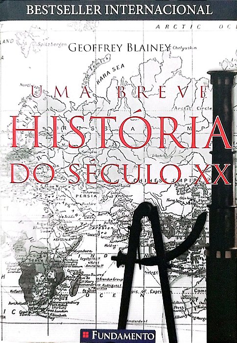 Livro Uma Breve História do Século Xx Autor Blainey, Geoffrey (2008) [usado]