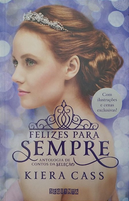 Livro Felizes para Sempre - Antologia de Contos da Seleção Autor Cass, Kiera (2015) [seminovo]
