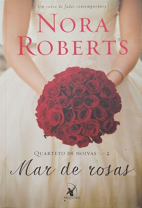 Livro Mar de Rosas - Quarteto de Noivas 2 Autor Roberts, Nora (2014) [usado]