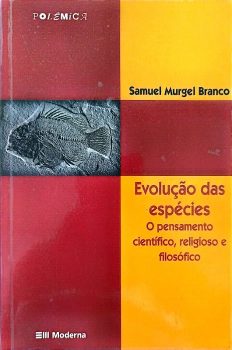 Livro Evolução das Espécies: o Pensamento Científico, Religioso e Filosófico Autor Branco, Samuel Murgel (2004) [usado]