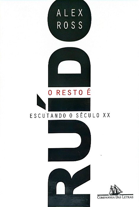 Livro o Resto é Ruído Autor Ross, Alex (2011) [seminovo]