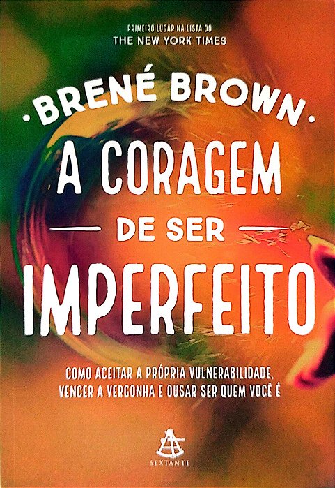 Livro a Coragem de Ser Imperfeito Autor Brown, Brené (2016) [seminovo]