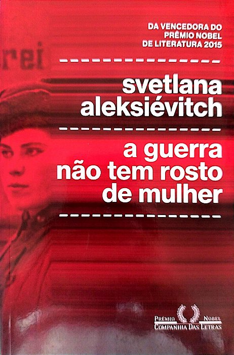 Livro a Guerra Não Tem Rosto de Mulher Autor Aleksiévitch, Svetlana (2018) [seminovo]