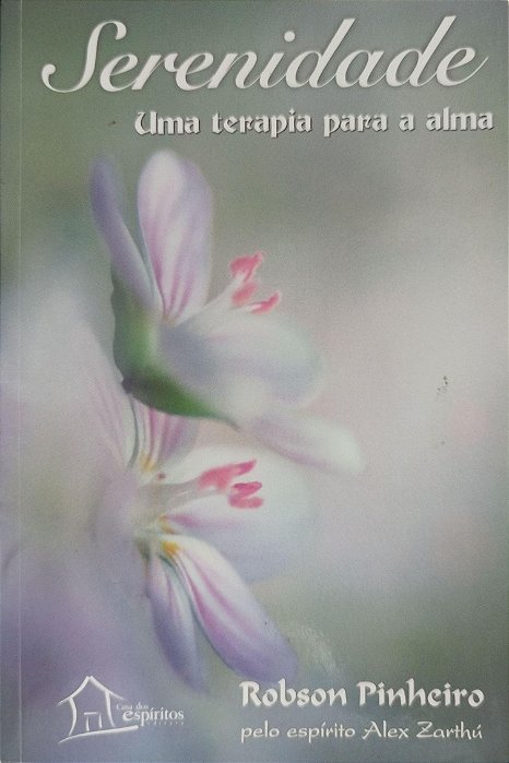 Livro Serenidade: Uma Terapia para a Alma Autor Pinheiro, Robson (2005) [seminovo]