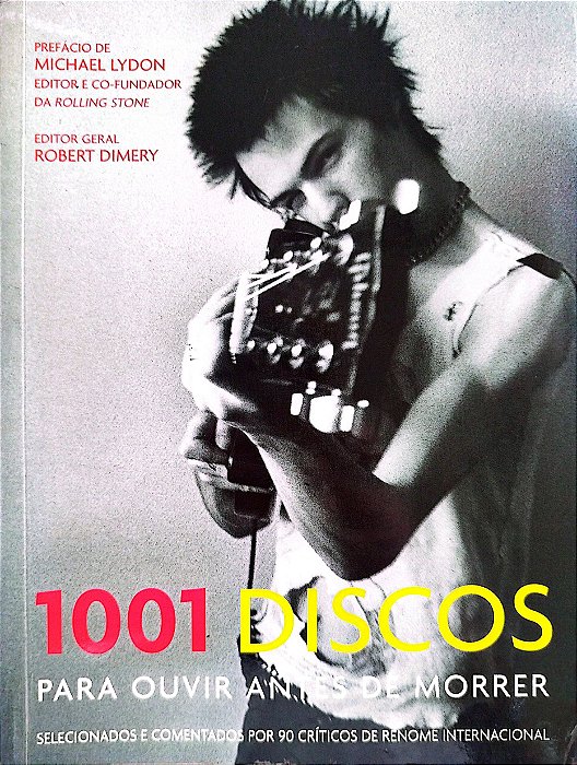 Livro 1001 Discos para Ouvir Antes de Morrer Autor Dimery (edit.), Robert (2007) [seminovo]