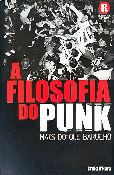 Livro a Filosofia do Punk: Mais do que Barulho Autor O''hara, Craig (2005) [seminovo]
