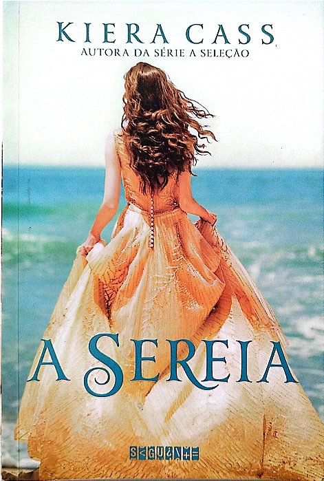 Livro a Sereia Autor Cass, Kiera (2016) [seminovo]