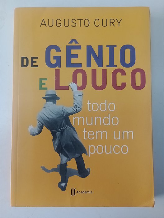 Livro de Gênio e Louco Todo Mundo Tem um Pouco Autor Cury, Augusto (2009) [usado]