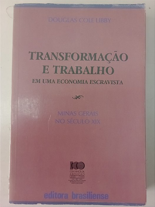 Livro Transformação e Trabalho em Uma Economia Escravista Autor Libby, Douglas Cole (1988) [usado]