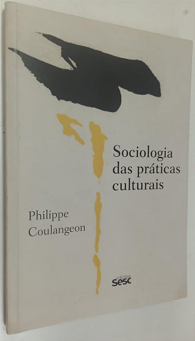 Livro Sociologia das Práticas Culturais Autor Coulangeon, Philippe (2014) [seminovo]
