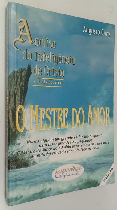 Livro o Mestre do Amor - Análise da Inteligência de Cristo Autor Cury, Augusto (2002) [usado]