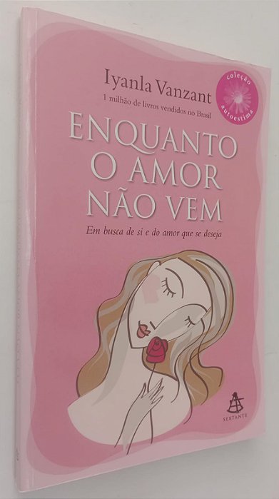 Livro Enquanto o Amor Não vem Autor Vanzant, Iyanla (2011) [seminovo]