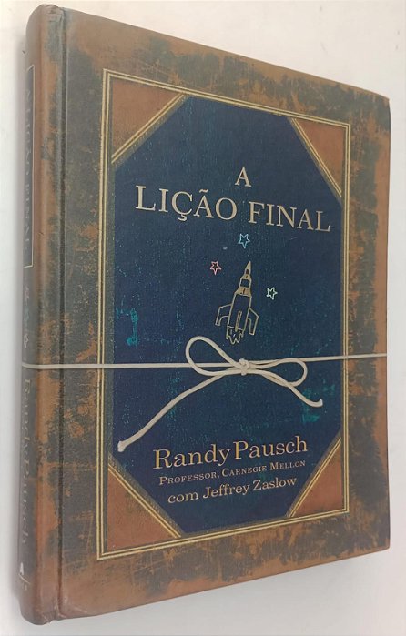 Livro a Lição Final Autor Pausch, Randy (2008) [seminovo]