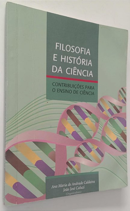 Livro Filosofia e História da Ciência Autor Caldeira (org.), Ana Maria de Andrade (2005) [usado]