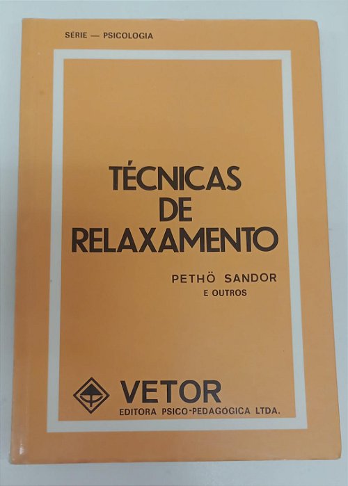 Livro Técnicas de Relaxamento Autor Sandor, Petho (1974) [usado]