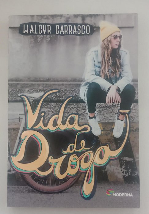 Livro Vida de Droga Autor Carrasco, Walcyr (2018) [seminovo]