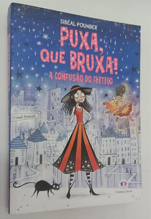 Livro a Confusão do Feitiço - Poxa, que Bruxa ! 4 Autor Pounder, Sibéal (2019) [seminovo]