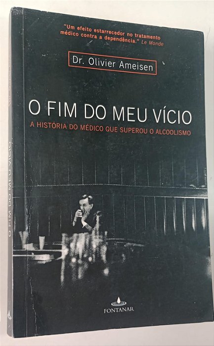 Livro o Fim do Meu Vício Autor Ameisen, Olivier (2010) [usado]