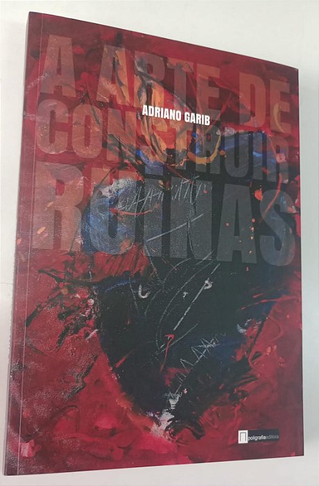 Livro a Arte de Construir Ruínas Autor Garib, Adriano (2016) [seminovo]