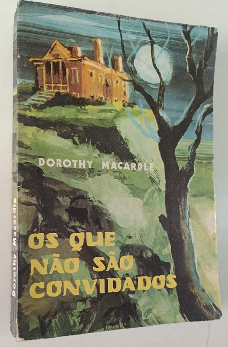 Livro os que Não São Convidados Autor Macardle, Dorothy [usado]