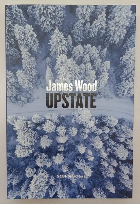 Livro Upstate Autor Wood, James (2021) [seminovo]