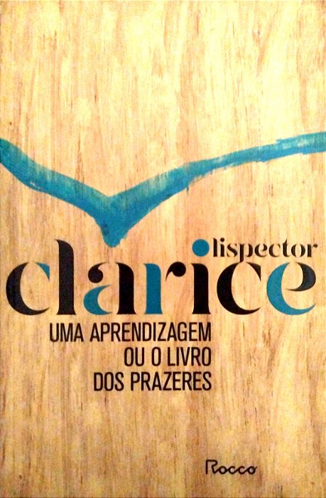Livro Uma Aprendizagem ou o Livro dos Prazeres Autor Lispector, Clarice (2020) [seminovo]