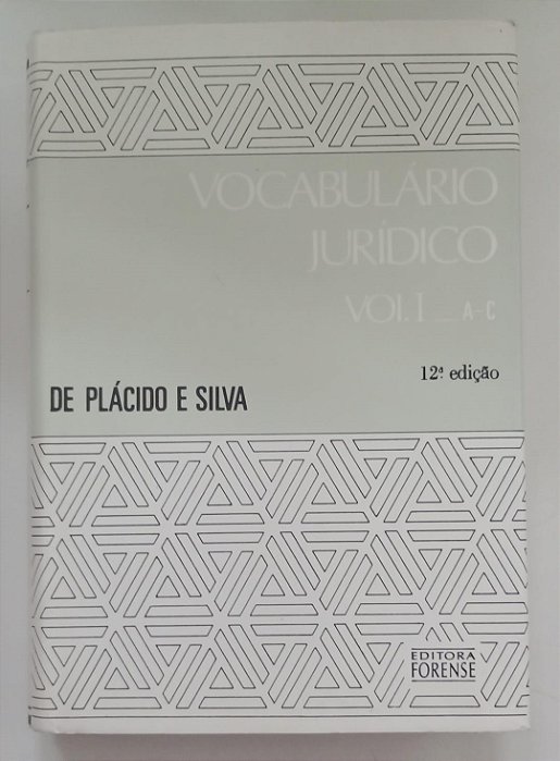 Livro Vocabulário Jurídico: Vol 1.1 / A-c Autor Silva, de Plácido e (1997) [usado]