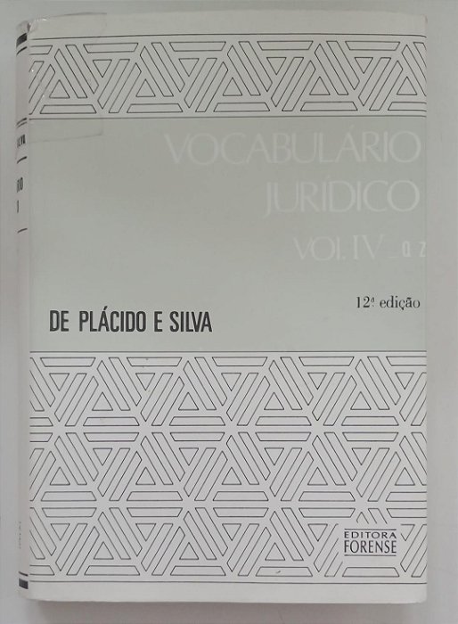Livro Vocabulário Jurídico - Vol. Iv / Q-z Autor Silva, de Plácido e (1997) [usado]