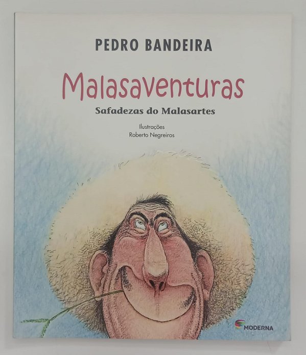 Livro Malasaventuras: Safadezas do Malasartes Autor Bandeira, Pedro (2013) [seminovo]