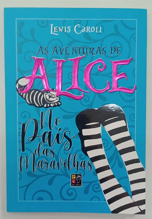 Livro as Aventuras de Alice no País das Maravilhas Autor Caroll, Lewis (2020) [seminovo]