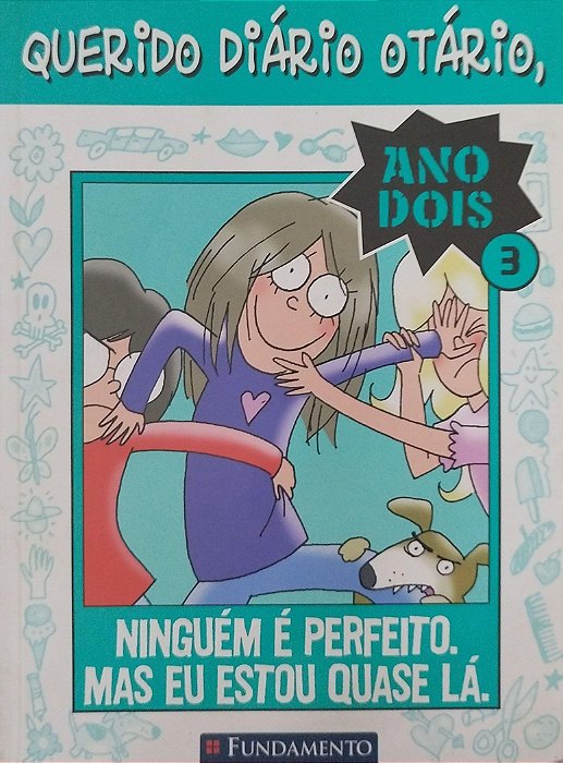 Livro Ninguém é Perfeito. Mas Eu Estou Quase Lá - Querido Diário Otário Ano Dois 3 Autor Benton, Jim (2014) [seminovo]