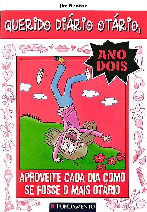 Livro Aproveite Cada Dia Como Se Fosse o Mais Otário - Querido Diário Otário Ano Dois Autor Benton, Jim (2016) [seminovo]