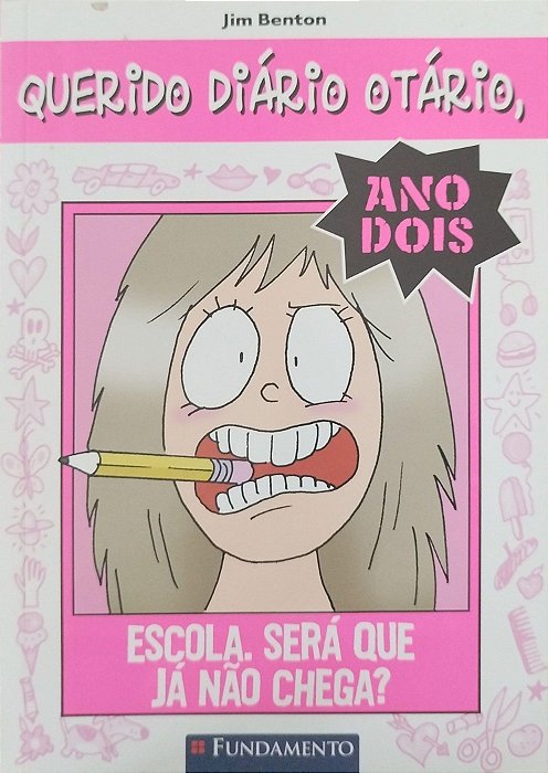 Livro Escola. Será que Já Não Chega? - Querido Diário Otário Ano Dois Autor Benton, Jim (2012) [seminovo]