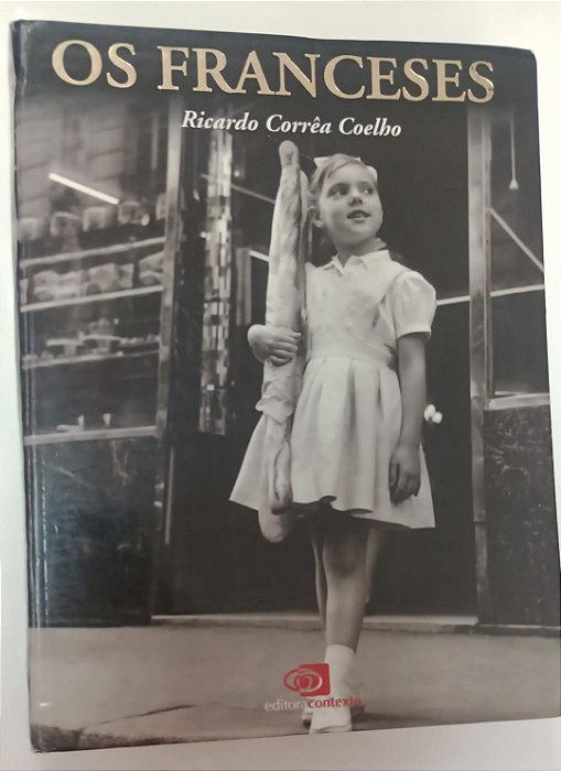 Livro os Franceses Autor Coelho, Ricardo Corrêa (2010) [usado]