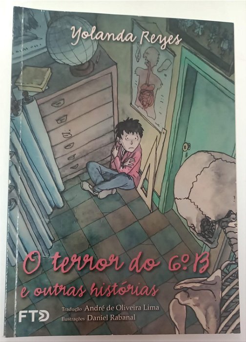 Livro o Terror do 6° B e Outras Histórias Autor Reyes, Yolanda (2014) [seminovo]